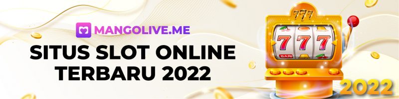 Situs Slot Online Terbaru 2022